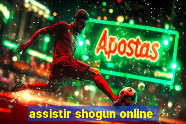 assistir shogun online